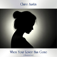 When Your Lover Has Gone - Claire Austin