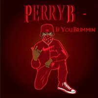 If You Brimmin' - Perry B