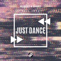 Just Watch - Albeez 4 Sheez & Efil Idej