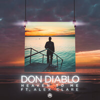 Heaven To Me - Don Diablo & Alex Clare