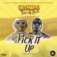 Pick It Up - Yo Maps & Mic Burner
