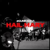 Hail Mary - 2Gunn Kevi