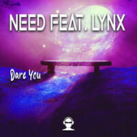 Dare You - Need & Lynx