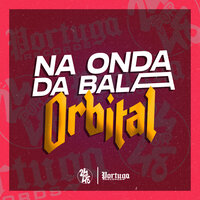 Na Onda da Bala Orbital - Meno Saaint & DJ Gordinho da VF & Mc Arcanjo & mc gudan & Mc Fafa