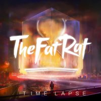 Time Lapse - TheFatRat