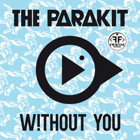Without You - The Parakit & Lola Bambola & Alden Jacob