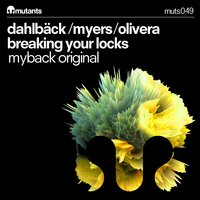 Breaking Your Locks - John Dahlback & Albin Myers