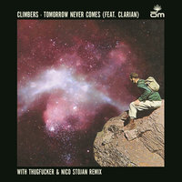 Tomorrow Never Comes - Climbers & Clarian & Thugfucker & Nico Stojan