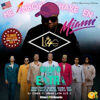 Me Emborrachare en Miami - Grupo Extra & LOS 4 & DJ Conds & Urban Latin DJ's