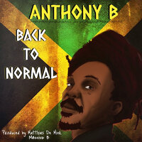 Back To Normal - Anthony B & Massive B
