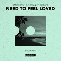 Need to Feel Loved - Sander Van Doorn & LVNDSCAPE