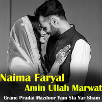 Grane Pradai Mazdoor Yam - Naima Faryal & Amin Ullah marwat