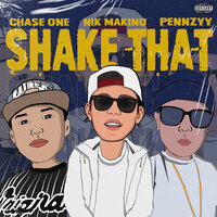 Shake That - Pennzyy & CHASE & Nik Makino