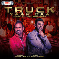 Truck Yaar Daa - Angrej Ali & Aman Hayer