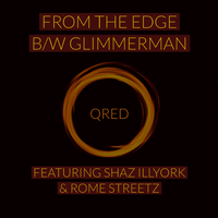 From the Edge - Q Red & SHAZ ILLYORK & Rome Streetz