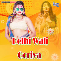 Delhi Wali Goriya - Pradeep