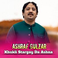 Khukli Wafa Na Kawi - Ashraf Gulzar