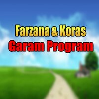 Kadha Da Kochyano - Farzana & KORAS