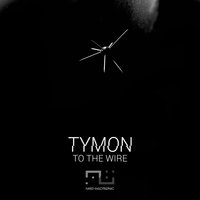 To the Wire - Tymon