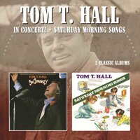 The Saturday Morning Song - Tom T. Hall