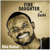 Fine Daughter - Elee Global & Zushi