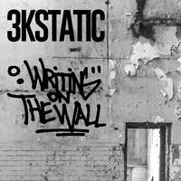 Writing on the Wall - 3kStatic