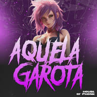 Aquela Garota - Gangsta Aspirin & DJ VIBER