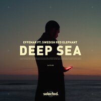 Deep Sea - Effemar & Swedish Red Elephant