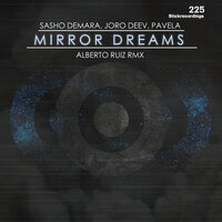 Mirror Dream - Sasho Derama & Joro Deev & Pavela & Alberto Ruiz