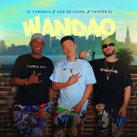 Wandao - Twister El Rey & Rao de China & Dj Chawala