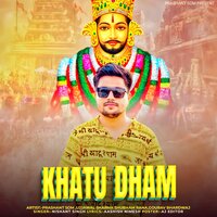 Khatu Dham - NISHANT SINGH SIKANDRABAD & Ujjawal Sharma & Gaurav Bhardwaj & SHUBHAM RANA & Prashant Som