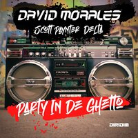 Party in De Ghetto - David Morales & Scott Paynter & Delta
