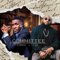 Committee - S-Dreck & F Jay