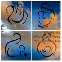 Music for Mother and Baby - Through Mother's Eyes - Andreas