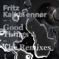 Good Things - Fritz Kalkbrenner & Dario D'Attis