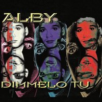 Dimmelo tu - ALBY