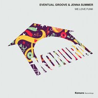 We Love Funk - Eventual Groove & Jenna Summer