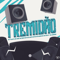 Tremidão - MC TILBITA & MC RD & MC Digu & MC Vinin & Love Funk & Mc Aleff