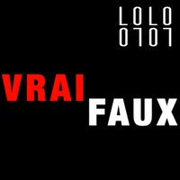 Le vrai du faux - LOLO