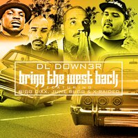 Bring the West Back - DL Down3r & Bigg CIXX & June Bugg & X-Raided