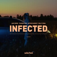 Infected - Jack Wins & Thando1988 & Anton Karskiy & Billy Vena