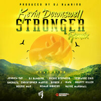 Stronger - Kevin Downswell & Wayne Marshall & Christopher Martin & Ikaya & Tessanne Chin & Sherieta