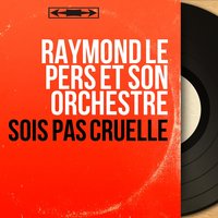 J'aime te regarder - Raymond Le Pers et son orchestre
