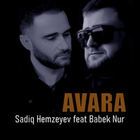 Avara - Sadiq Hemzeyev & Babek Nur