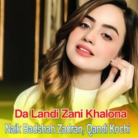 Lewanay Ba Sham La Ghama - Naik Badshah Zadran & Qandi Kochi