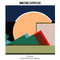 It Ain't Me - At Dawn & Vhyce