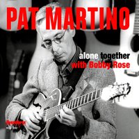 What Are You Doing the Rest of Your Life - Pat Martino & Bobby Rose