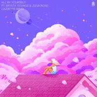 All By Yourself - AIR APPARENT & Krysta Youngs & Julia Ross & Cazzette