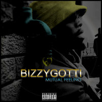 Mutual Feelings - Bizzy Gotti & King & Bizzy Gotti feat. King