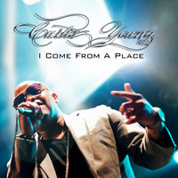 I Come from a Place - Curtis Young & Charles Duckworth & Tony Holder & Chris Morris & Curtis Young feat. Charles Duckworth, Tony Holder, Chris Morris